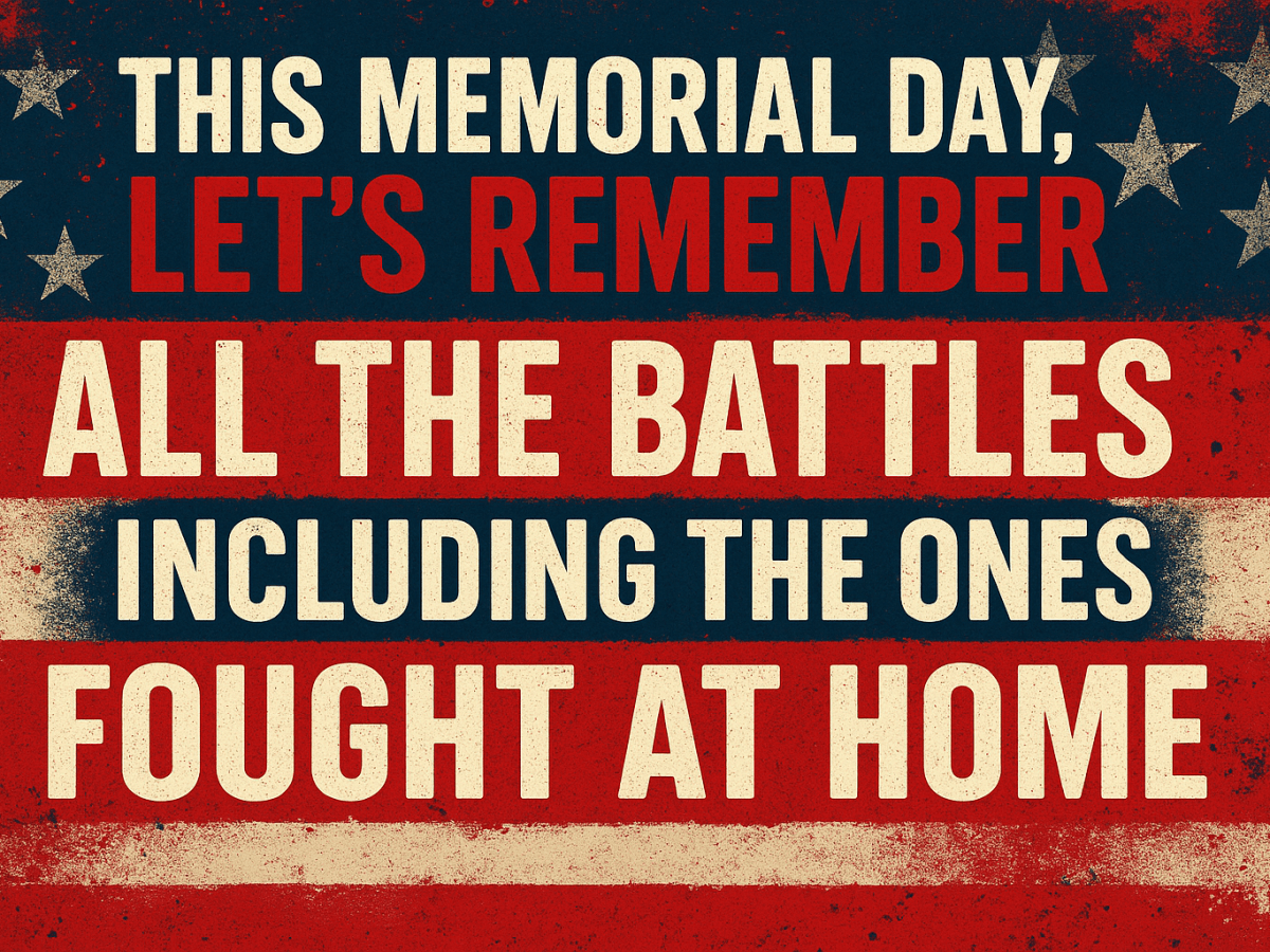 This Memorial Day, Let’s Remember All the Battles — Including the Ones Fought at Home